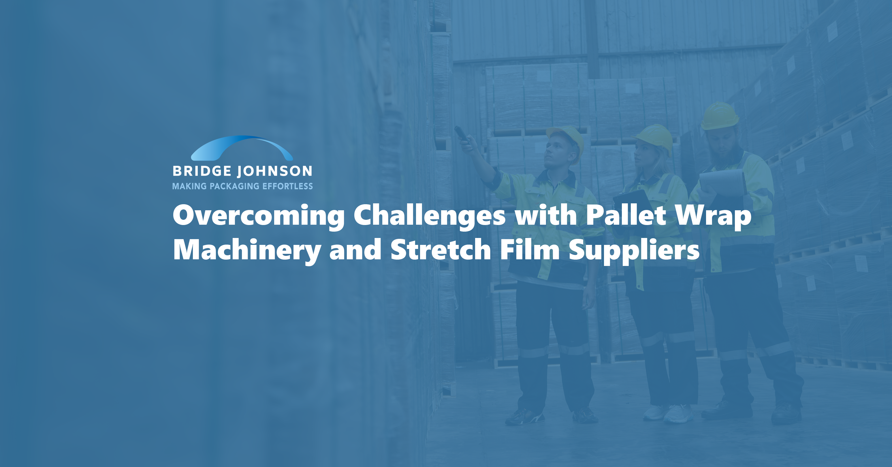 Overcoming Challenges with Pallet Wrap Machinery and Stretch Film Suppliers 